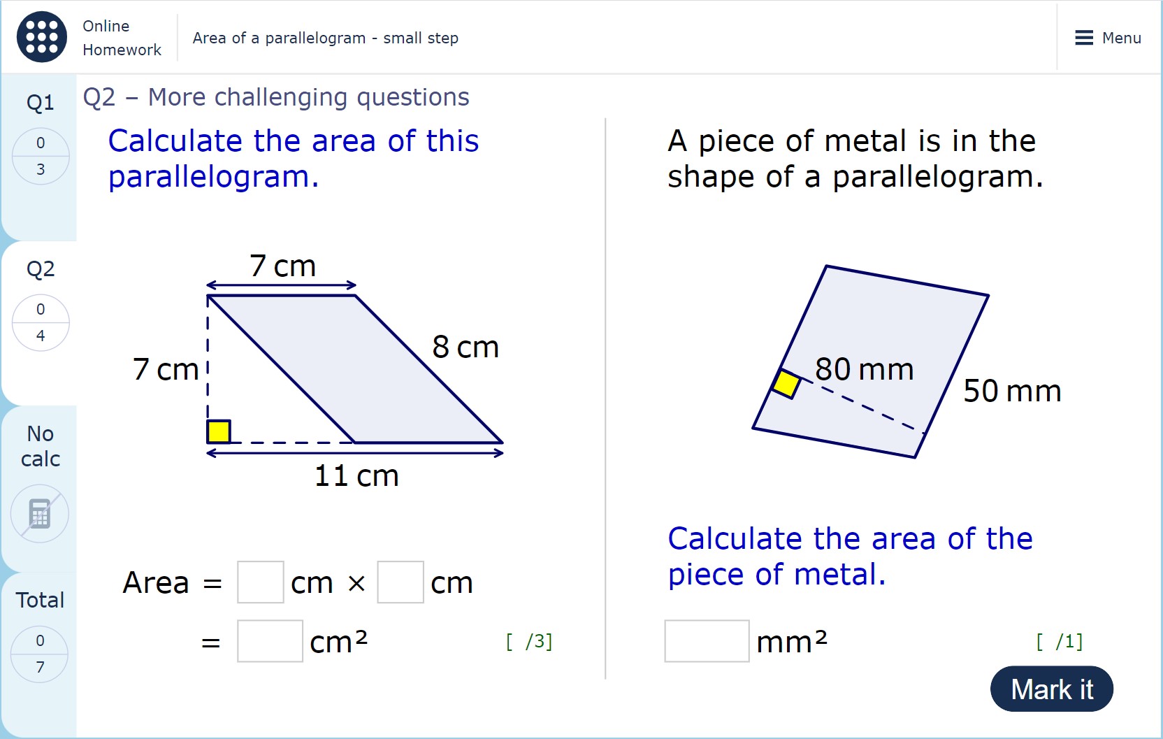A homework page showing two questions. On the left-hand side pupils are asked to calculate the area of a parallelogram; the diagram shows extra lengths that they don’t need. On the right-hand side is a diagram of a parallelogram with the base and perpendicular height labelled; text says, “A piece of metal is in the shape of a parallelogram. Calculate the area of the piece of metal.