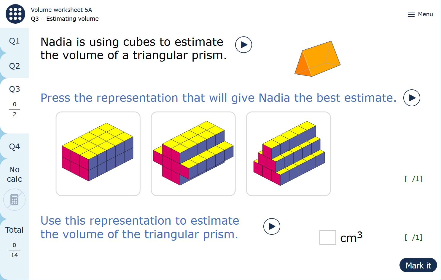 The image shows a page from a MyMaths worksheet. The question is, ‘Nadia is using cubes to estimate the volume of a triangular prism. Press the representation that will give Nadia the best estimate. Use this representation to estimate the volume of the triangular prism.’ The pupil is shown an image of the triangular prism along with three shapes made up of cubes.