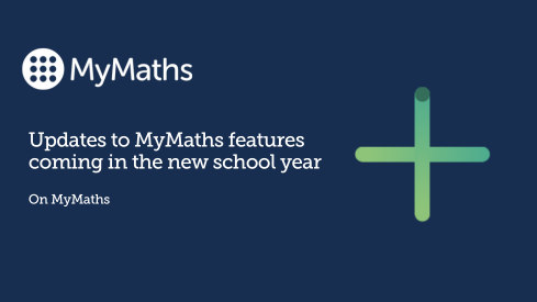 Updates to MyMaths features coming in the new school year