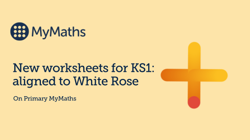 New worksheets for KS1, aligned to White Rose, on Primary MyMaths