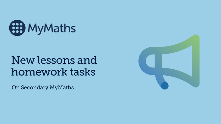 New lessons and homework tasks on Secondary MyMaths.