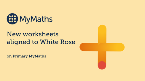New worksheets aligned to White Rose, on Primary MyMaths